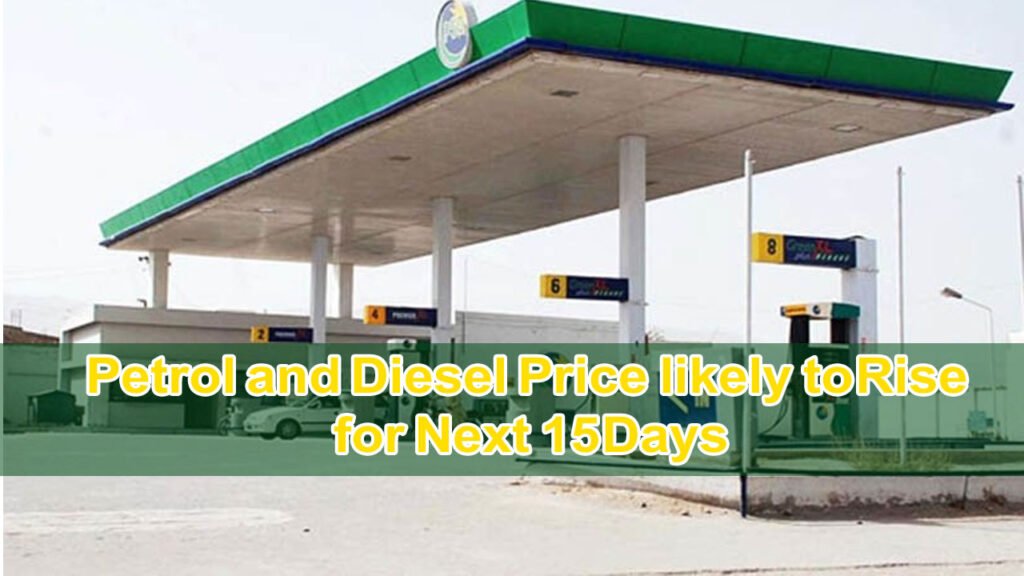 Petrol and Diesel Price likely to Rise for Next 15 Days 