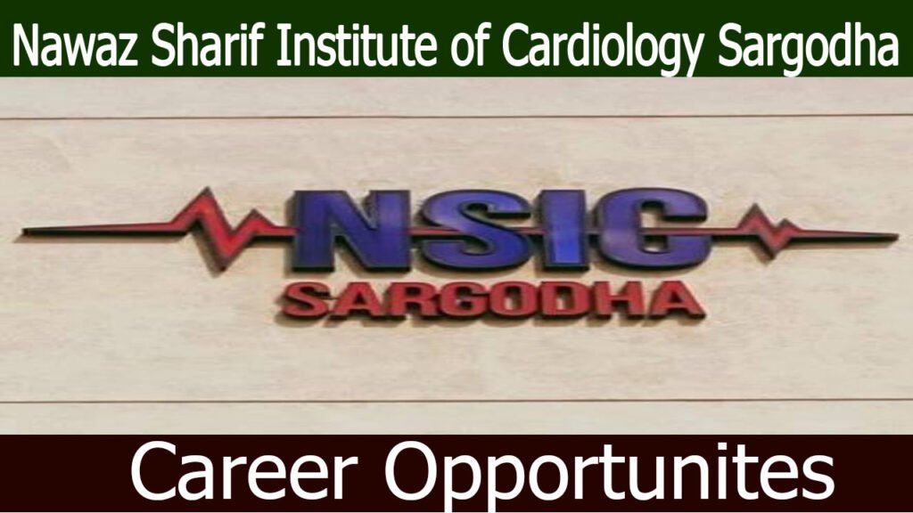 Nawaz Sharif Institute of Cardiology Sargodha Recruitment 2026