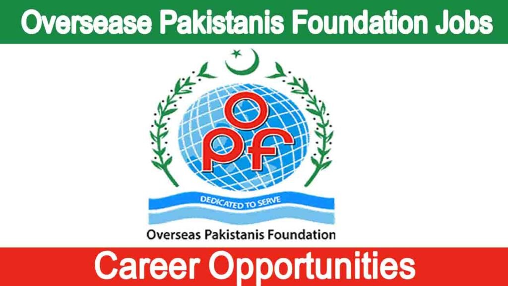 Oversease Pakistani Foundation Jobs July 2026